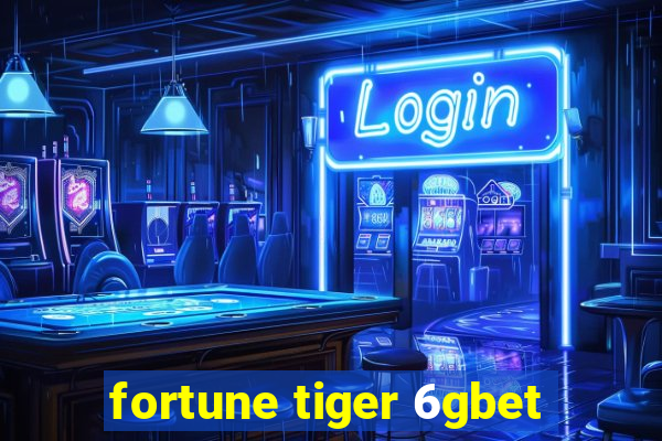 fortune tiger 6gbet